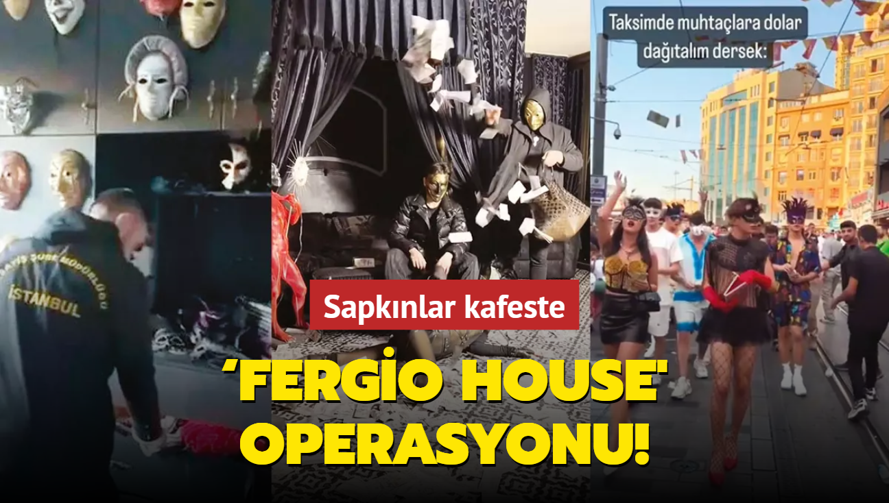 Fergio House' operasyonu! Sapknlar kafeste