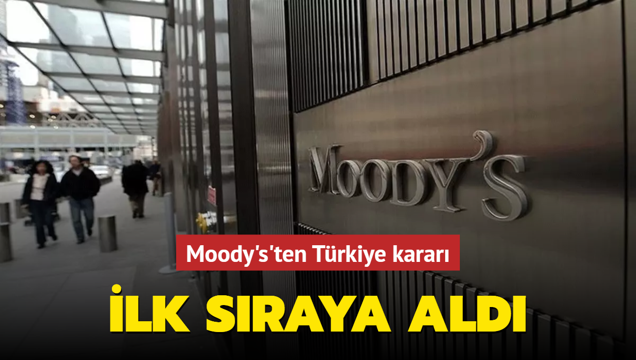 Moody's'ten Trkiye karar: lk sraya ald