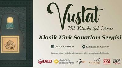 Vuslat 750. Ylnda eb-i Arus Klasik Trk Sanatlar Sergisi