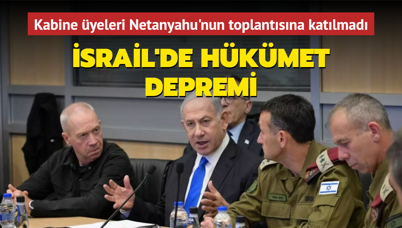 srail'de hkmet depremi... Kabine yeleri Netanyahu'nun toplantsna katlmad