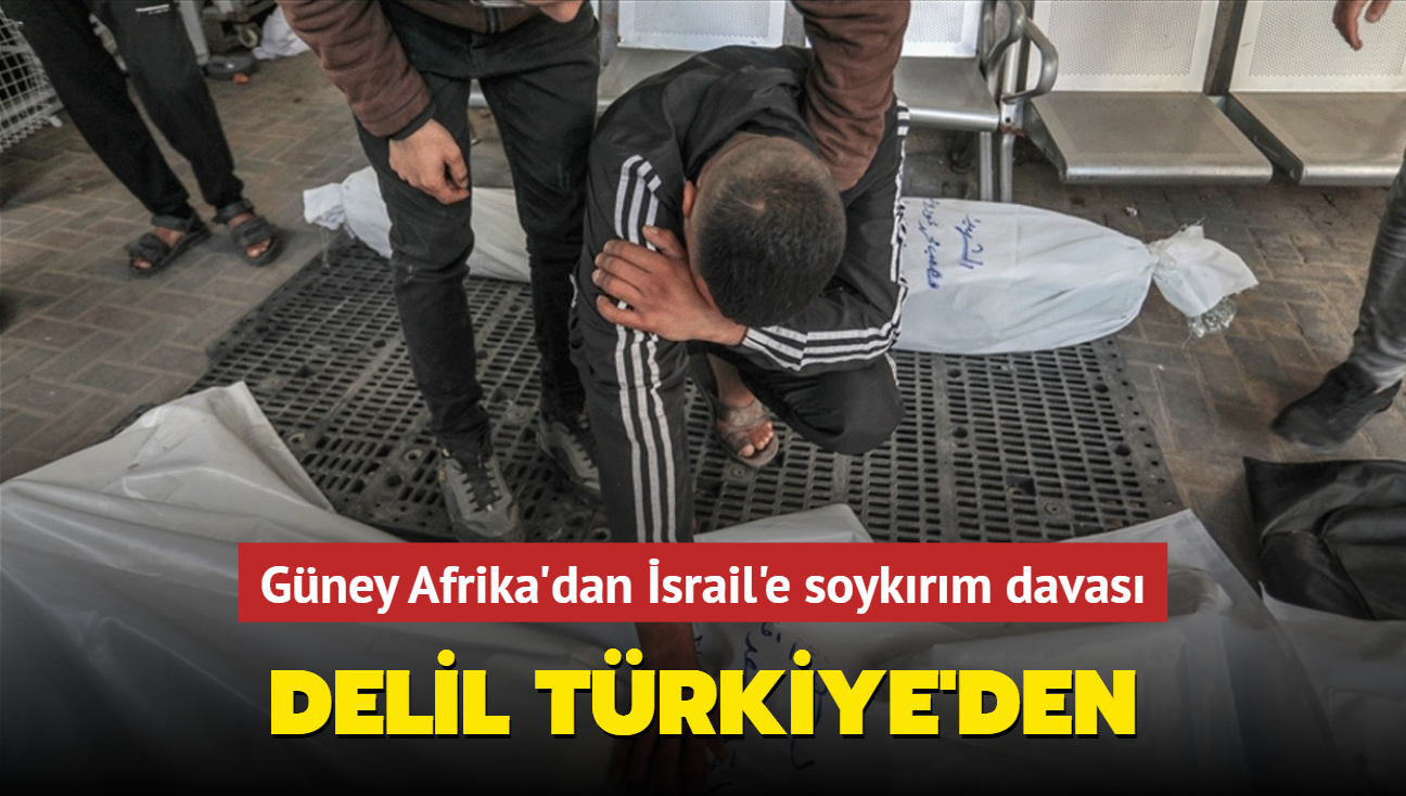 Gney Afrika'dan srail'e soykrm davas! Delil Trkiye'den