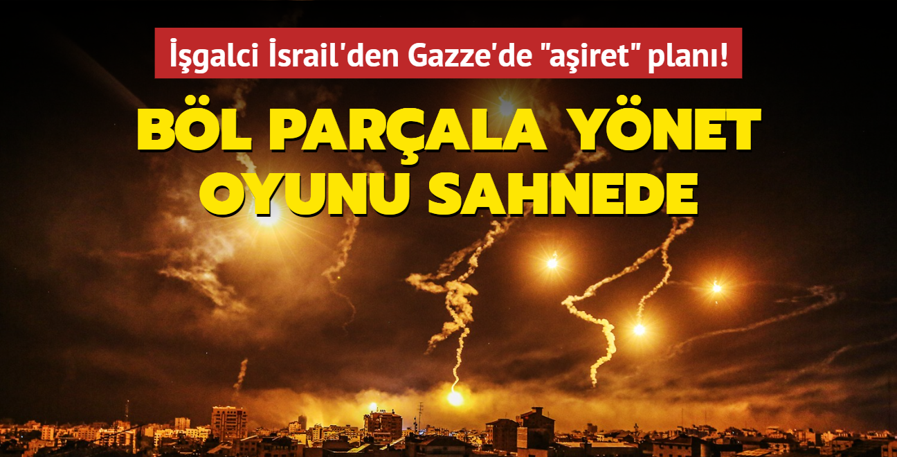 galci srail'den Gazze'de "airet" plan! Bl parala ynet oyunu sahnede