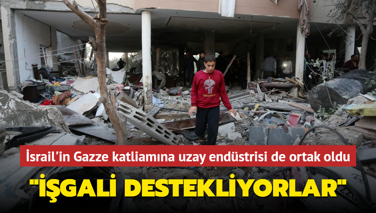 srail'in Gazze katliamna uzay endstrisi de ortak oldu... "gali destekliyorlar"