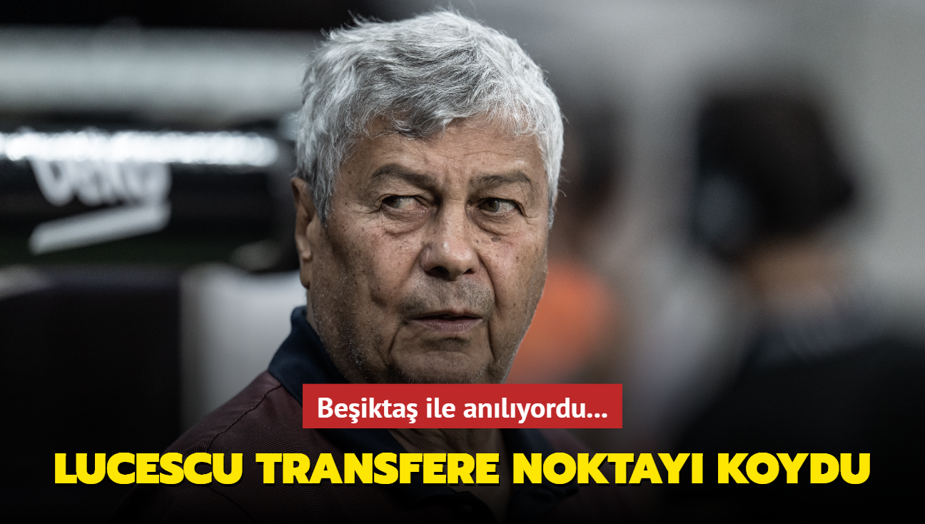 Beikta ile anlyordu... Mircea Lucescu transfere noktay koydu