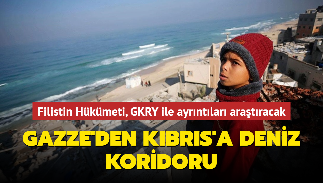 Gazze'den Kbrs'a deniz koridoru...Filistin Hkmeti GKRY ile ayrntlar aratracak