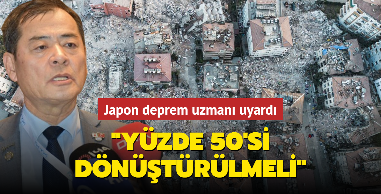 Japon deprem uzman uyard... 'Yzde 50'si dntrlmeli'