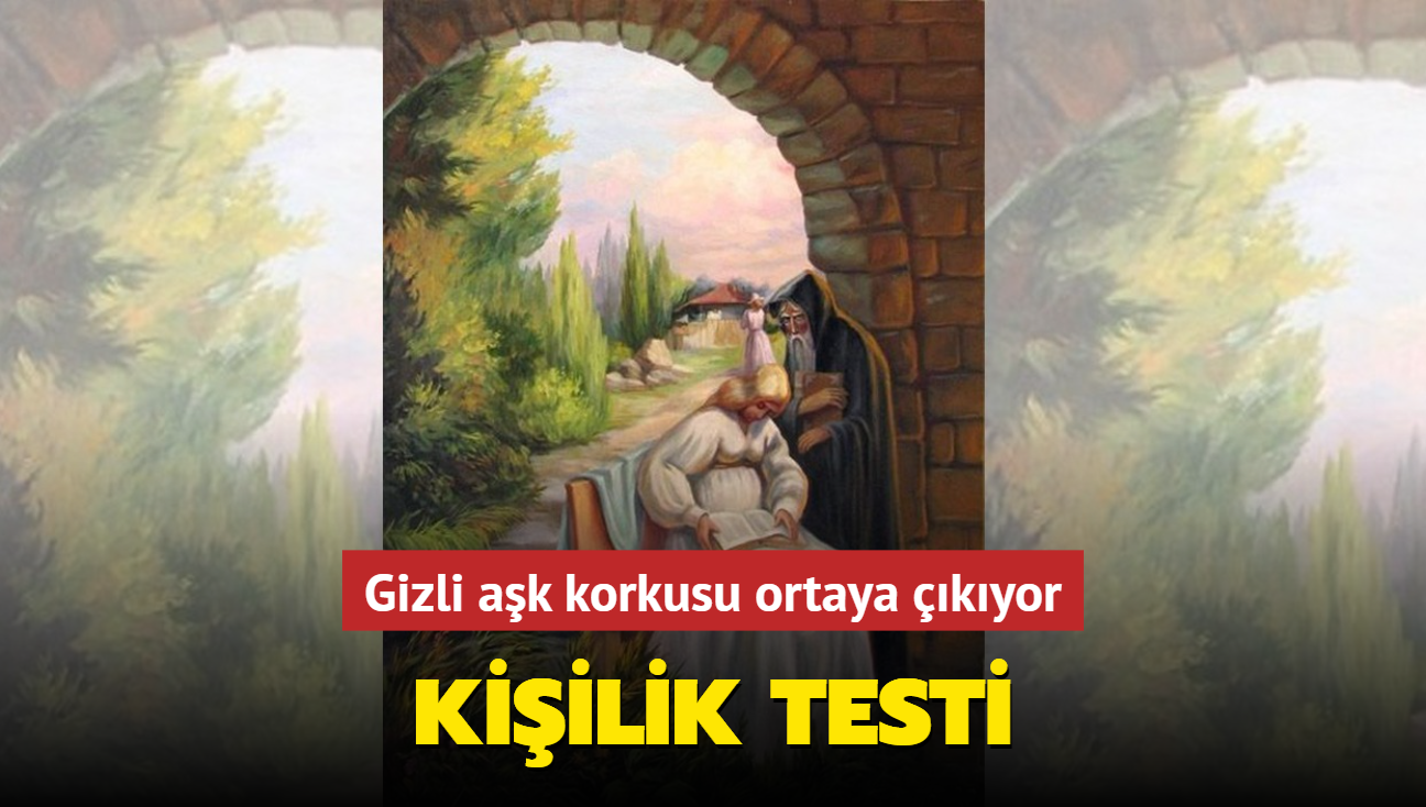 Kiilik testi: Akla ilgili gizli korkun ne" Ak olmaktan m yoksa yalnzlktan m korkuyorsun"