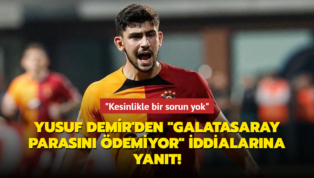 Yusuf Demir'den "Galatasaray parasn demiyor" iddialarna yant! "Kesinlikle bir sorun yok"