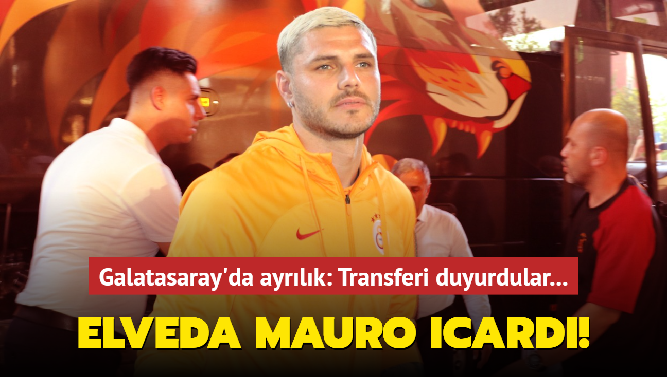 Elveda Mauro Icardi! Galatasaray'da ayrlk: Transferi duyurdular...