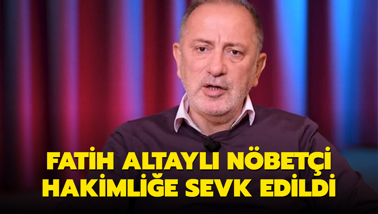 Fatih Altayl, nbeti hakimlie sevk edildi