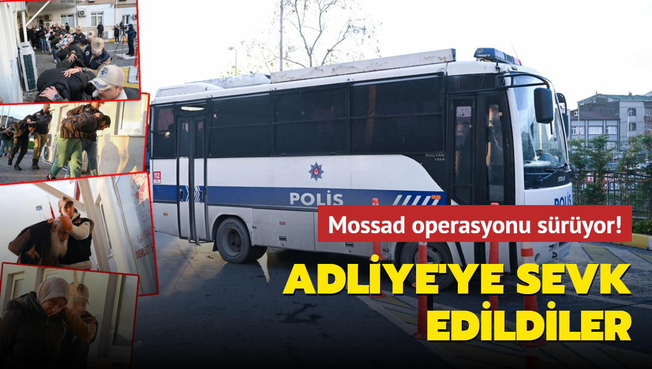 'srail adna casusluk' soruturmas sryor... Adliye'ye sevk edildiler