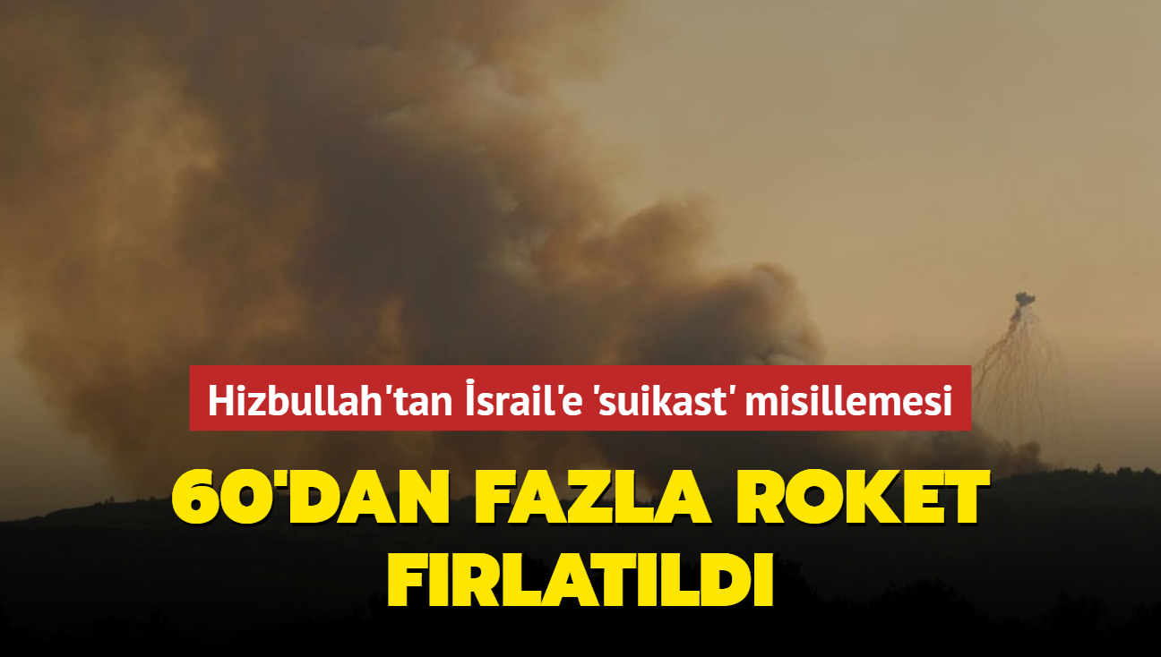 Hizbullah'tan srail'e 'suikast' misillemesi... 60'dan fazla roket frlatld