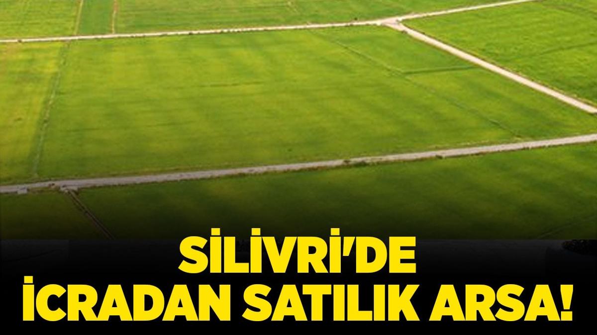 Silivri'de icradan satlk arsa!