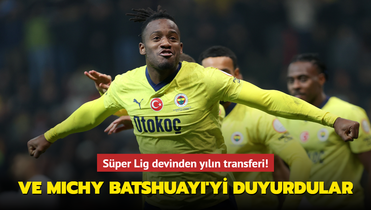 Ve Michy Batshuayi'yi duyurdular! Sper Lig devinden yln transferi...