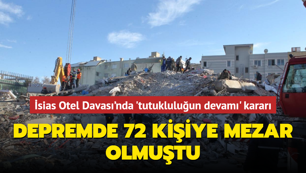 Depremde 72 kiiye mezar olmutu... sias Otel Davas'nda 'tutukluluun devam' karar