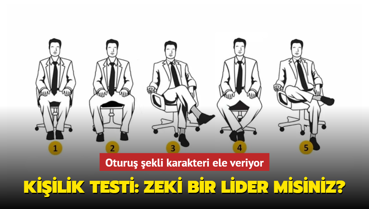 Kiilik testi: Zeki bir lider misiniz" Oturu ekli karakteri ele veriyor