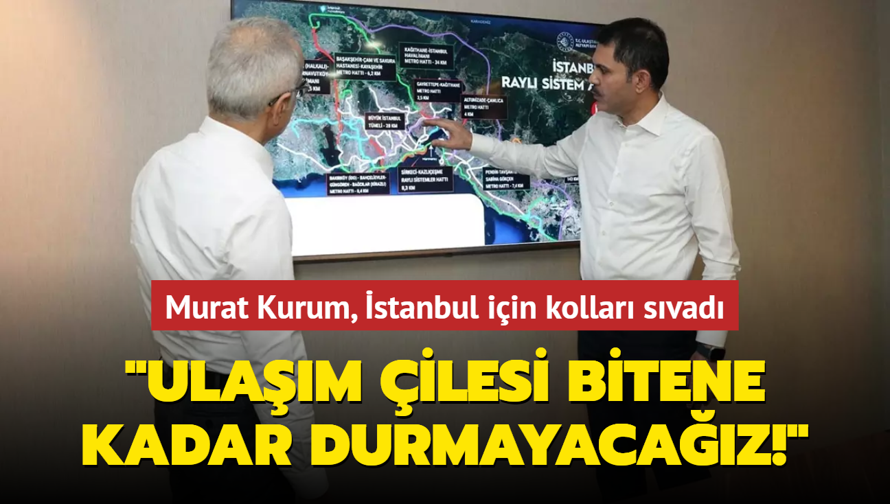 Murat Kurum, stanbul iin kollar svad: 'Ulam ilesi bitene kadar durmayacaz!'