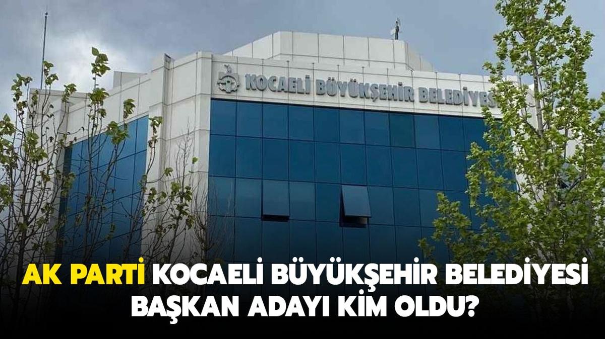 AK Parti Kocaeli Bakan aday Tahir Bykakn kimdir" AK Parti Kocaeli Bykehir Belediye Bakan aday kim oldu" 