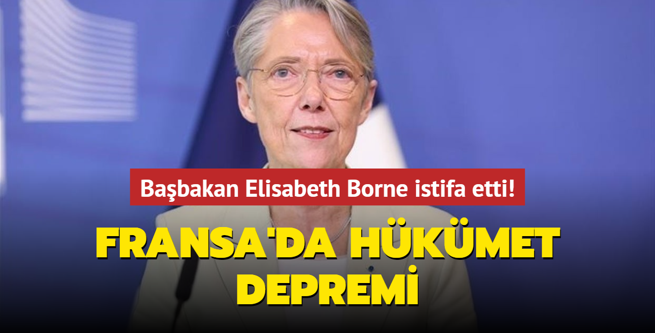 Fransa'da hkmet depremi... Babakan Elisabeth Borne istifa etti