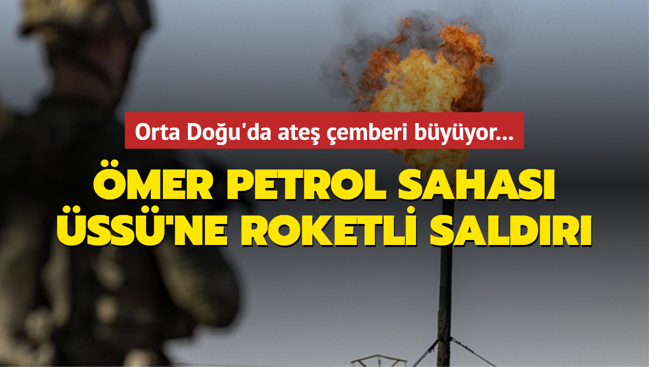 Orta Dou'da ate emberi byyor... mer Petrol Sahas ss'ne roketli saldr