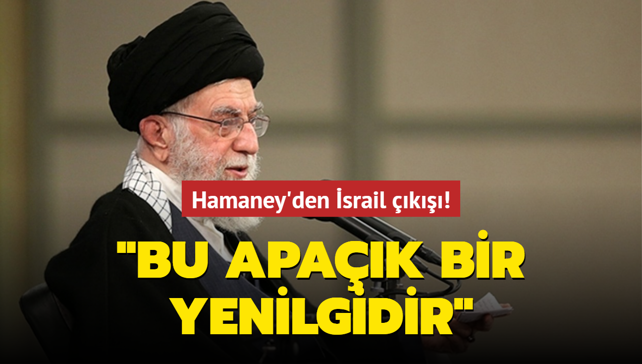 Hamaney'den srail k: Bu apak bir yenilgidir