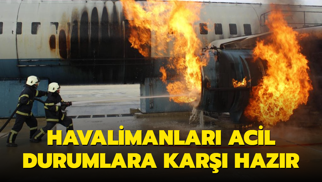 Havalimanlar acil durumlara kar hazr