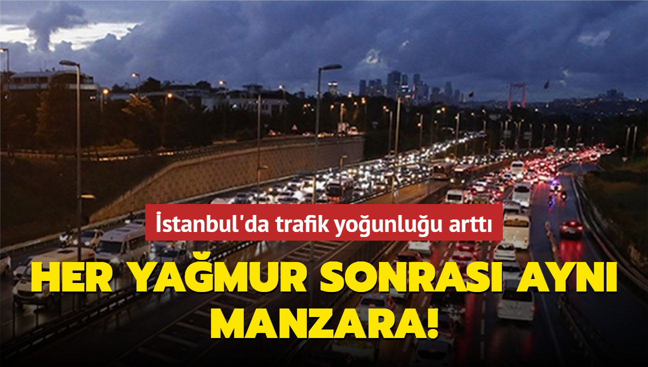 stanbul'da trafik younluu artt... Her yamur sonras ayn manzara!