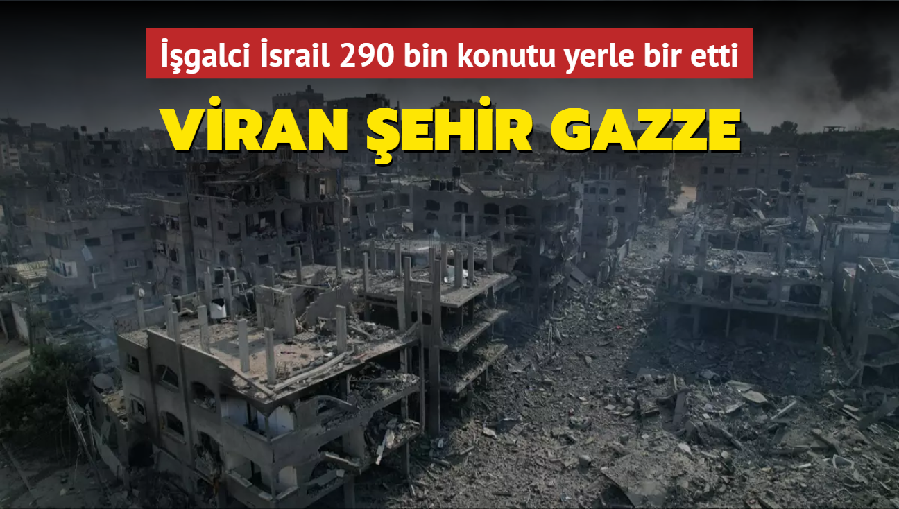 Viran ehir Gazze! galci srail 290 bin konutu yerle bir etti