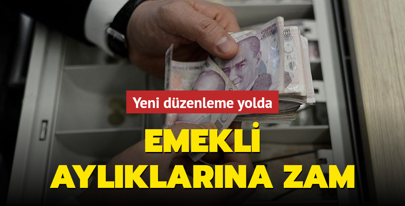 Emekli aylklarna zam... Yeni dzenleme yolda 