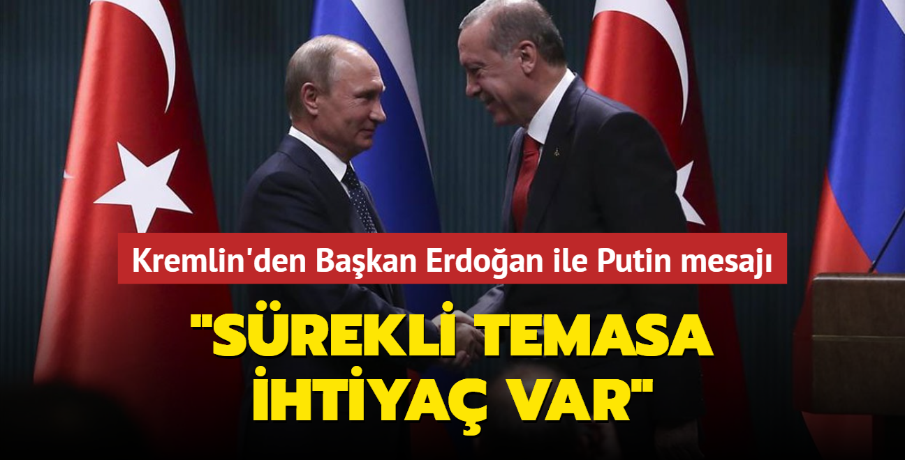 Kremlin'den Bakan Erdoan ile Putin ilikisi mesaj... "Srekli temasa ihtiya var"