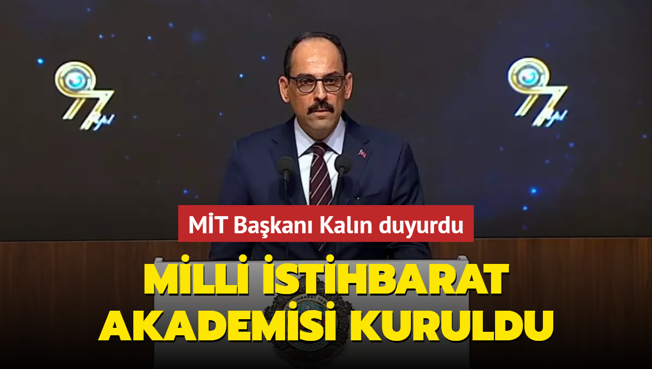 MT Bakan brahim Kaln duyurdu! Milli stihbarat Akademisi kuruldu