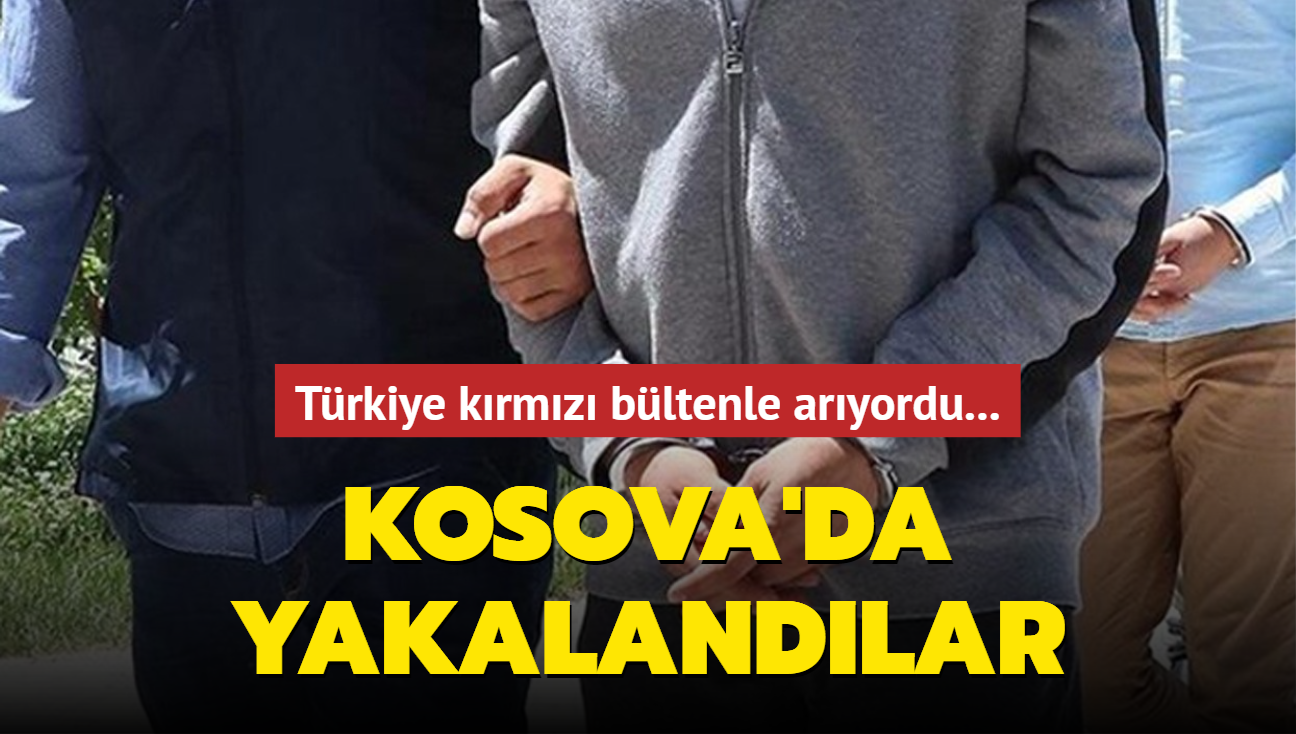Trkiye krmz bltenle aryordu... Kosova duyurdu: Yakalandlar