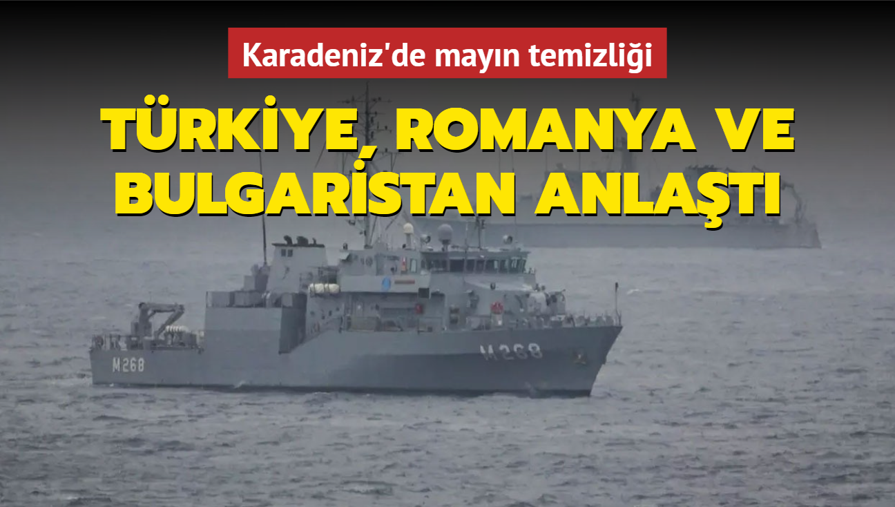Trkiye, Romanya ve Bulgaristan anlat... Karadeniz'de mayn temizlii