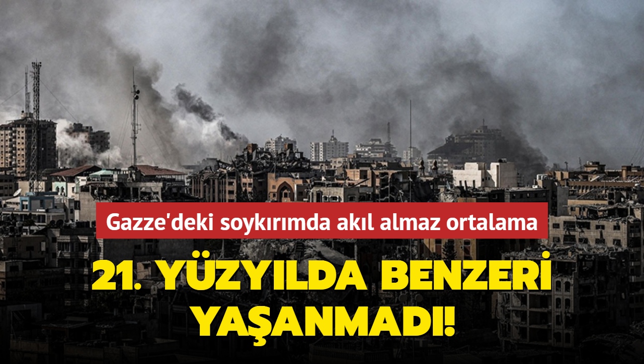 21. yzylda benzeri yaanmad... Gazze'deki soykrmda akl almaz ortalama