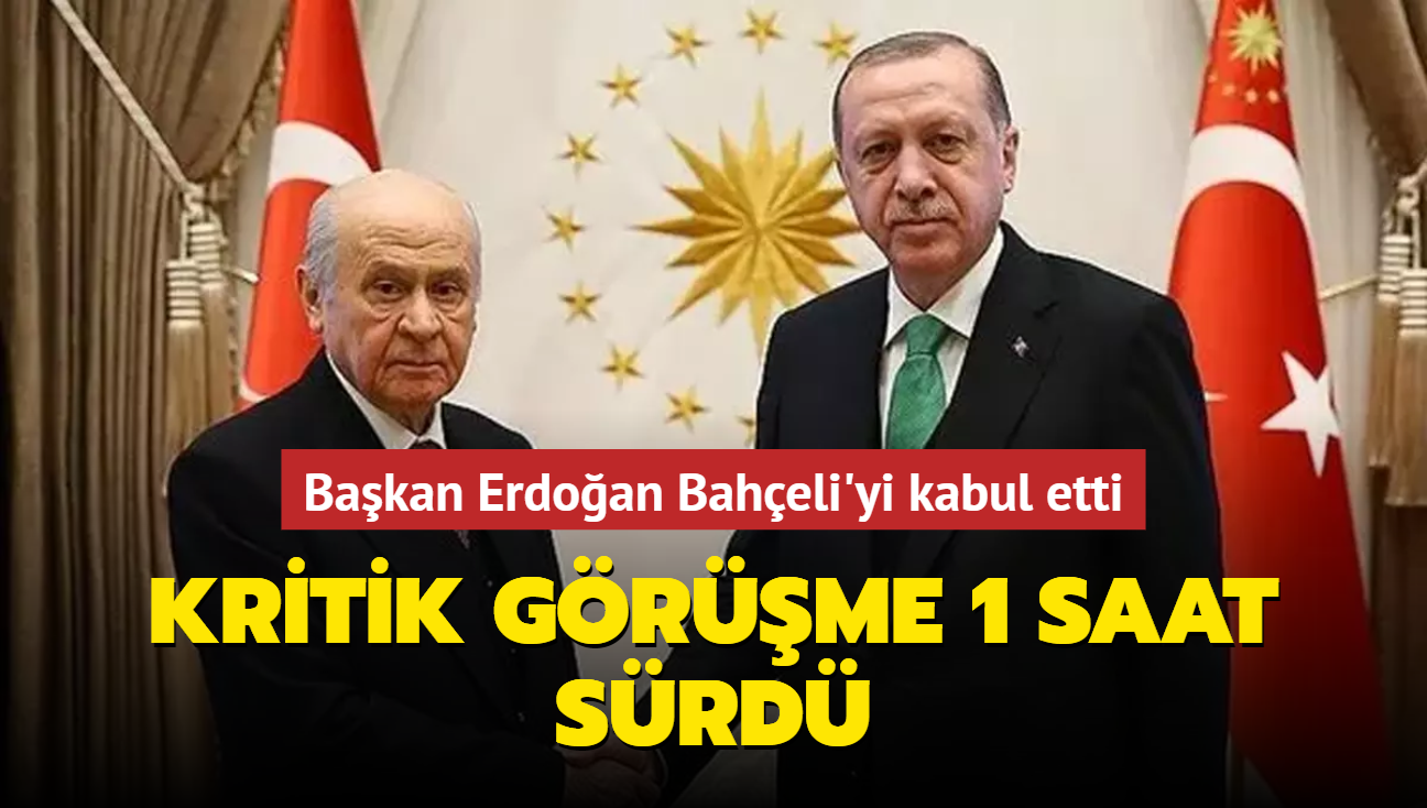 Bakan Erdoan Baheli ile bir araya geldi! Kritik grme 1 saat srd