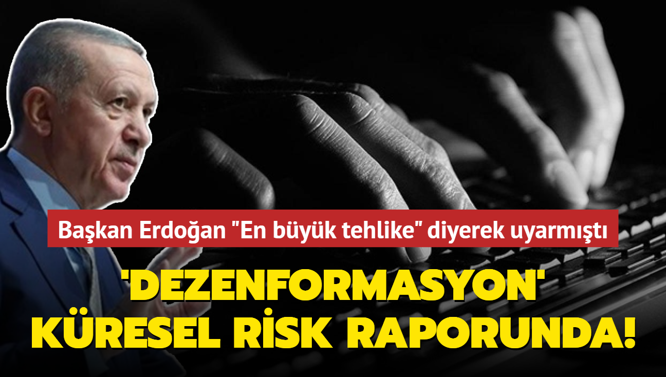 Bakan Erdoan 'En byk tehlike' diyerek uyarmt... 'Dezenformasyon' kresel risk raporunda!