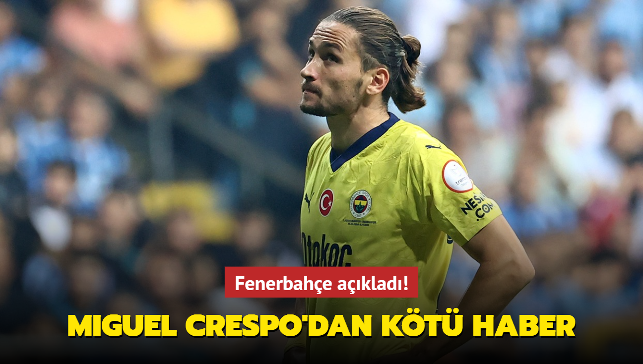 Fenerbahe aklad! Miguel Crespo'dan kt haber