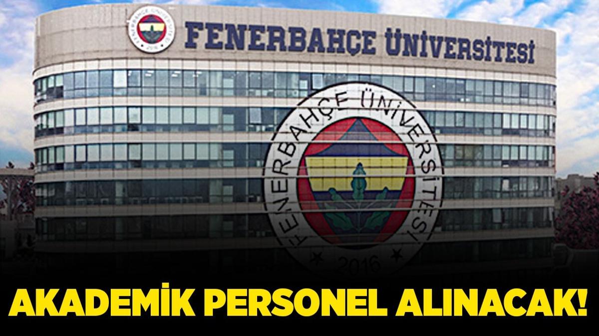 Fenerbahe niversitesi Akademik Personel alacak!