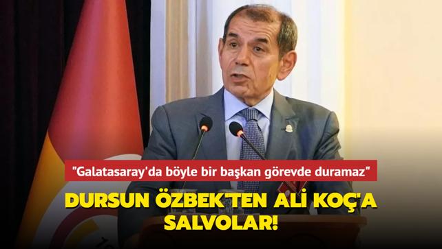 "Galatasaray'da byle bir bakan grevde duramaz" Dursun zbek'ten Ali Ko'a salvolar!