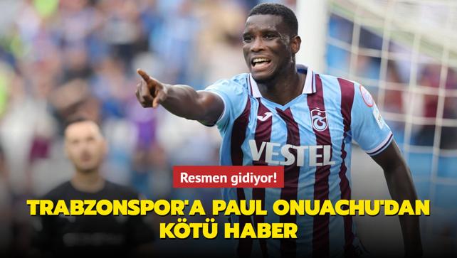 Resmen gidiyor! Trabzonspor'a Paul Onuachu'dan kt haber
