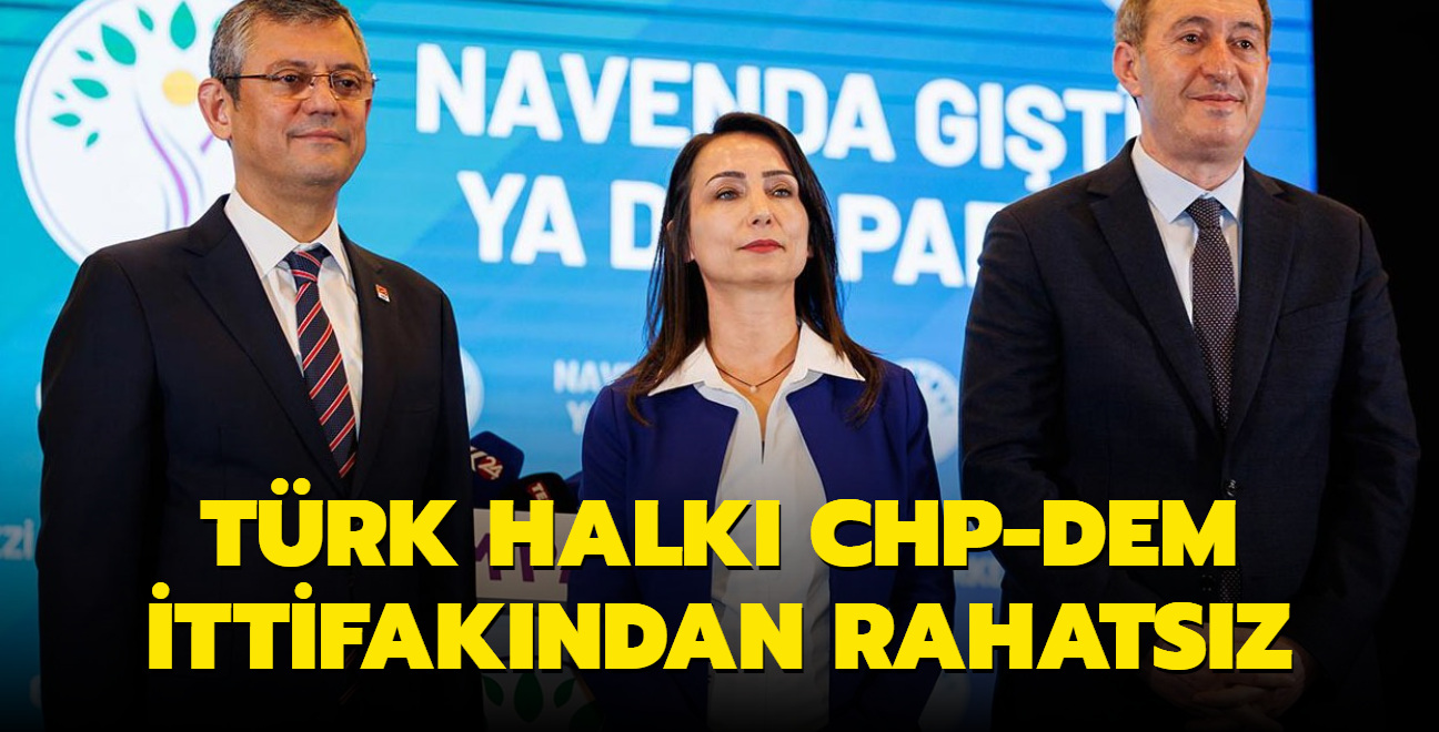 Trk halknn yzde 68,6's CHP - DEM Parti ittifakndan rahatsz