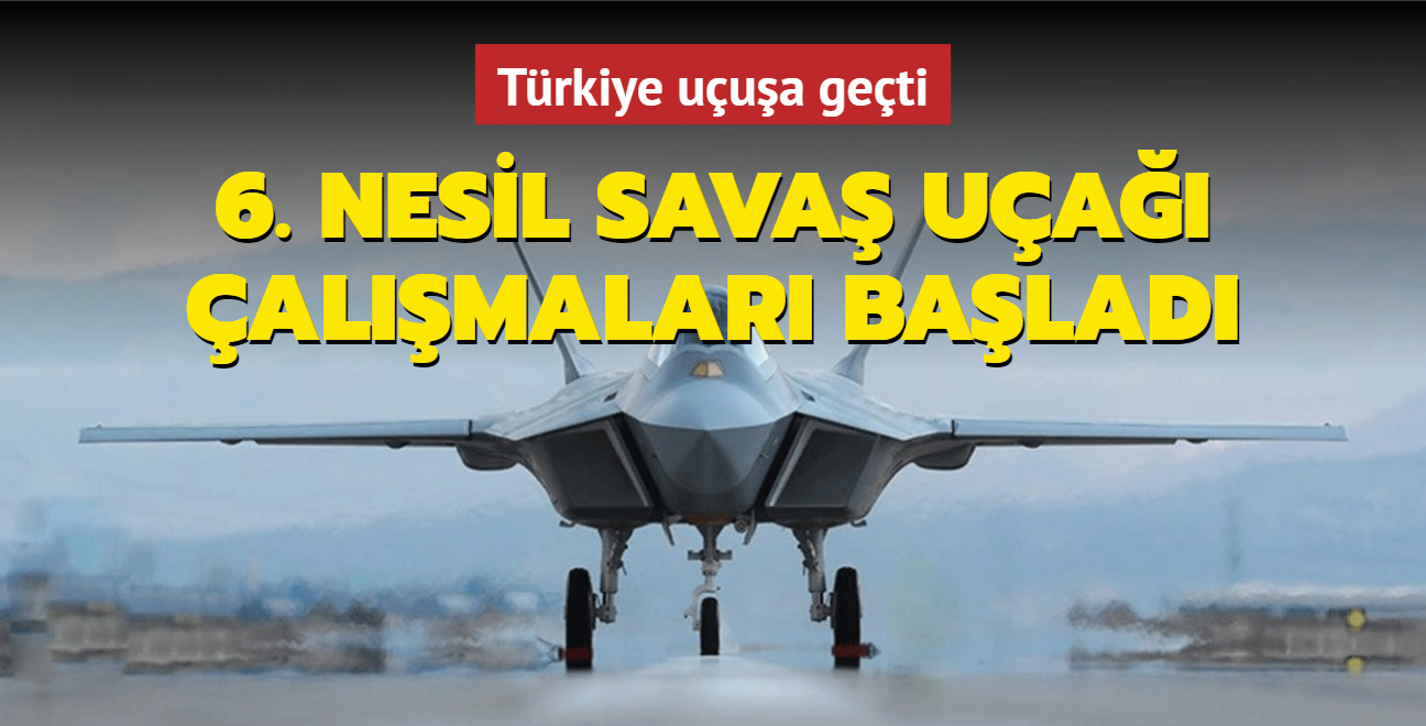 Trkiye uua geti! 6. nesil sava ua almalar balad