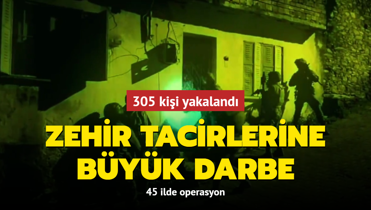 Zehir tacirlerine byk darbe! 305 kii yakaland