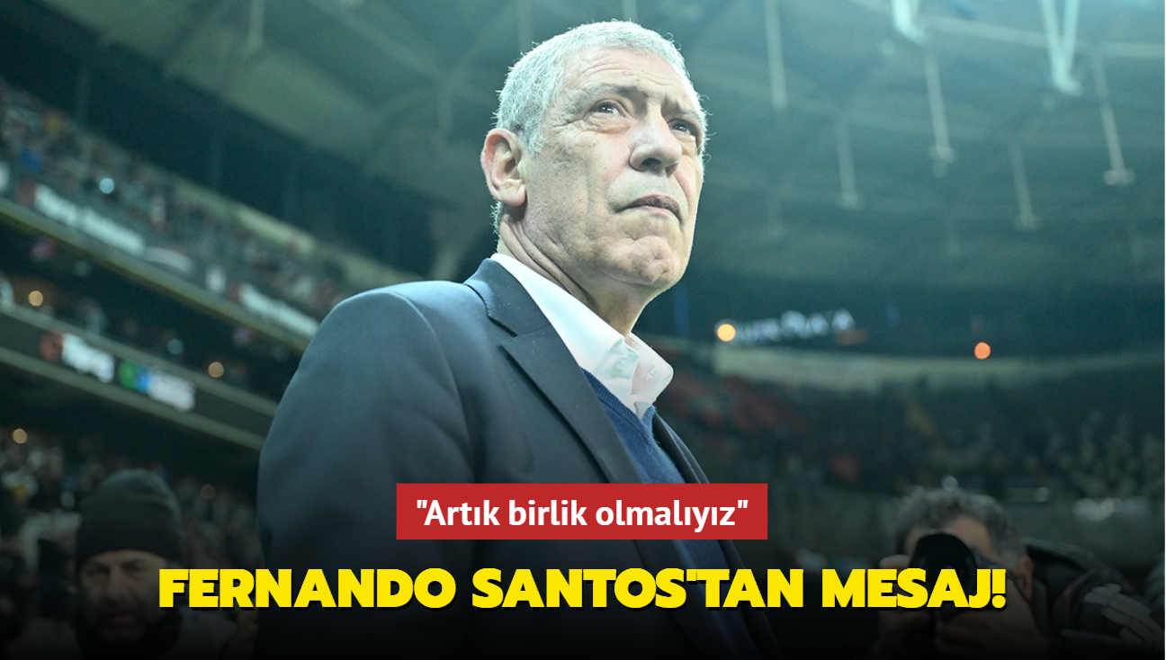 Fernando Santos'tan mesaj! "Artk birlik olmalyz"