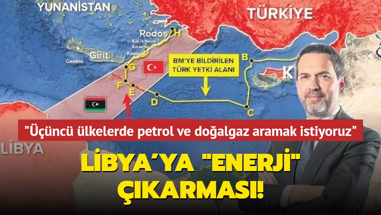 Libya'ya enerji karmas! Bakan Bayraktar: nc lkelerde petrol ve doalgaz aramak istiyoruz