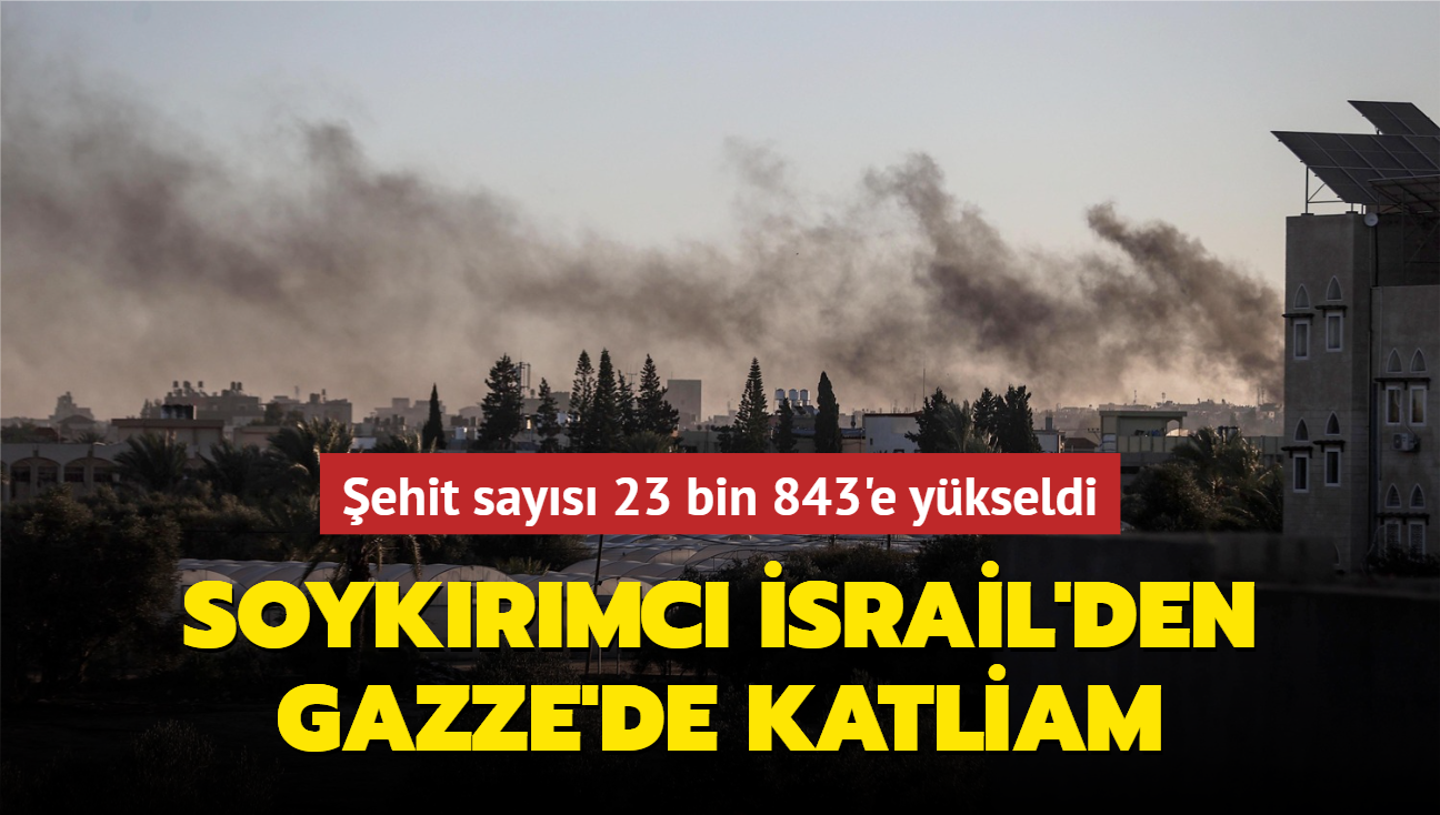 Soykrmc srail'den Gazze'de katliam... ehit says 23 bin 843'e ykseldi