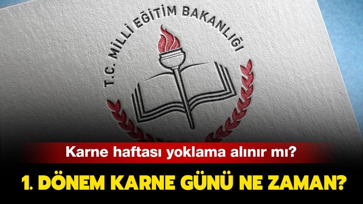 Karne haftas okulda yoklama alnacak m, devamszlk saylr m" 1. dnem karne gn ne zaman" 