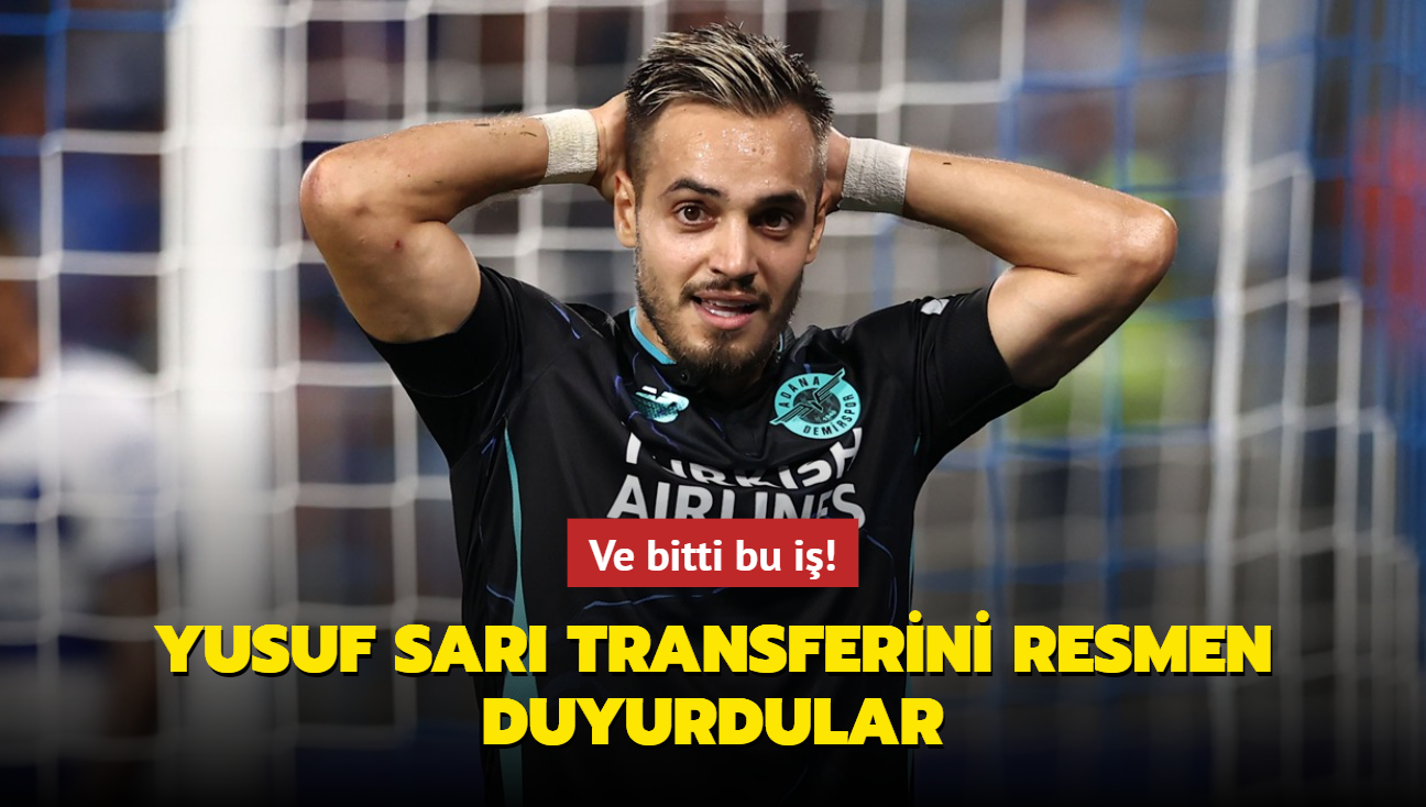 Ve bitti bu i! Yusuf Sar transferini resmen duyurdular...