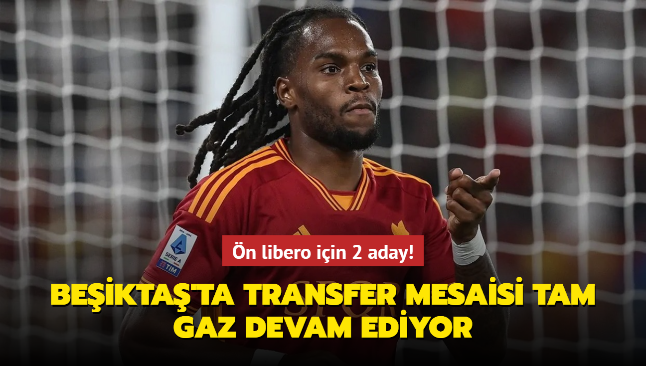 n libero iin 2 aday! Beikta'ta transfer mesaisi tam gaz devam ediyor