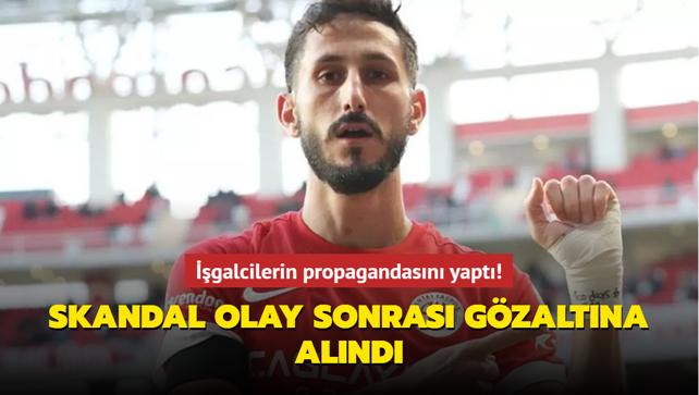 galcilerin propagandasn yapt! Skandal olay sonras gzaltna alnd